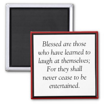 It Is A Blessing To Learn To Laugh At Yourself Magnet by giftsbygenius at Zazzle