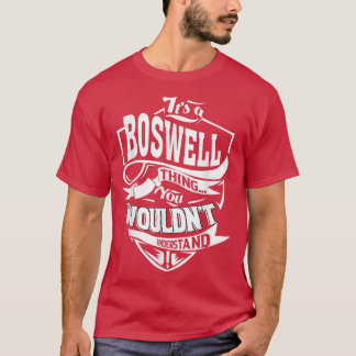 It is a BOSWELL Thing Gifts T-Shirt