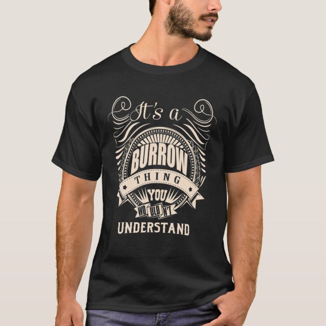 It Is A BURROW Thing You Wouldn't Understand Gifts T-Shirt (Front)