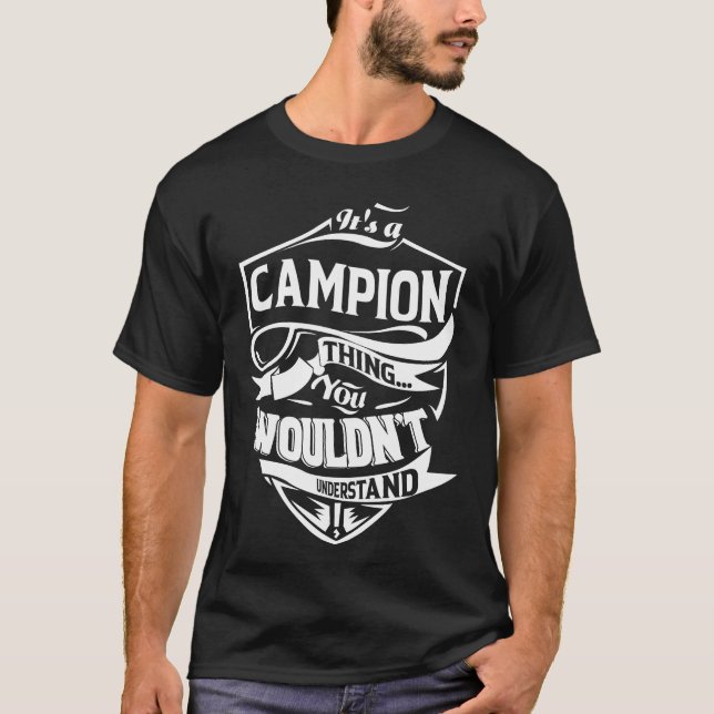 It is a CAMPION thing you wouldn't understand T-Shirt (Front)