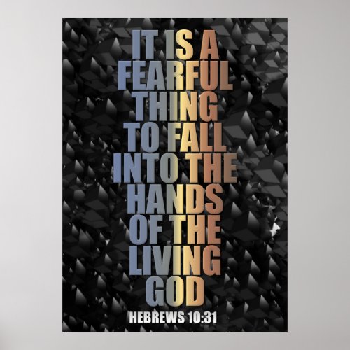It Is A Fearful Thing _ Hebrews 1031 Poster