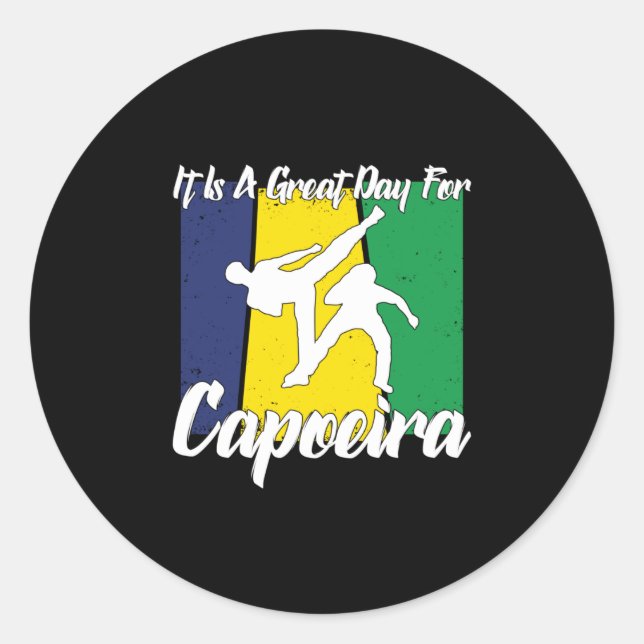 it is a great day for Capoeira Classic Round Sticker (Front)