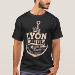 It is a LYON Thing, You wouldn&#39;t understand T-Shirt