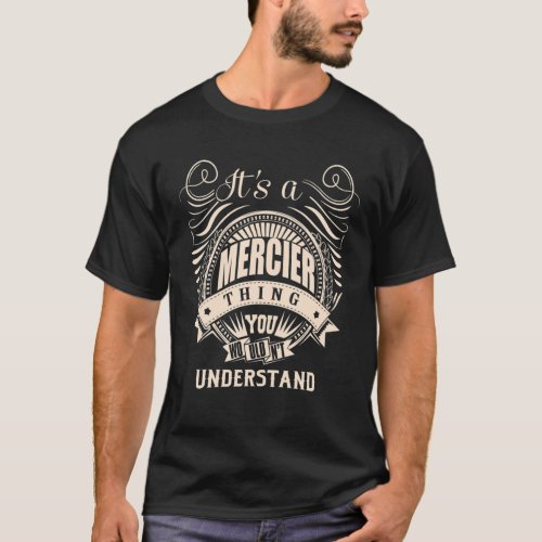 It Is A MERCIER Thing You Wouldnt Understand Gift T_Shirt