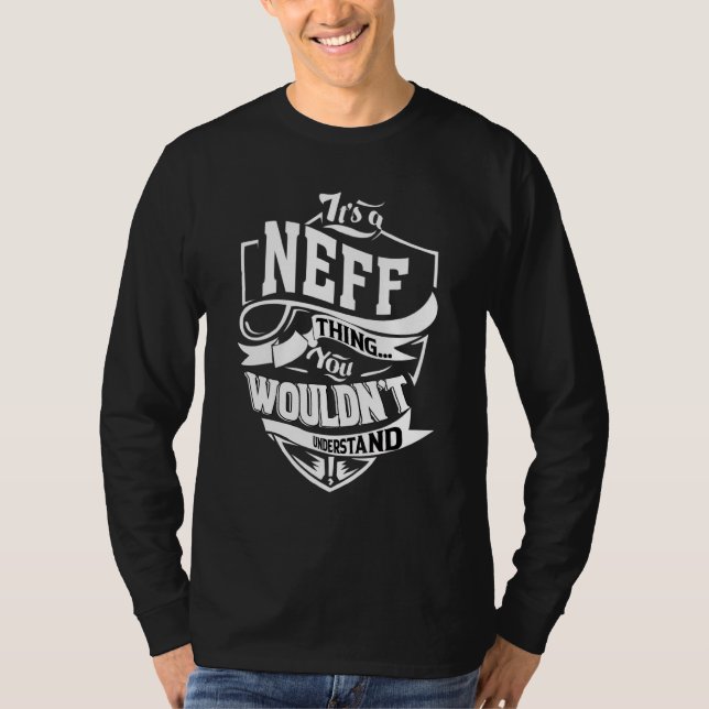 It Is A Neff Thing T-Shirt (Front)