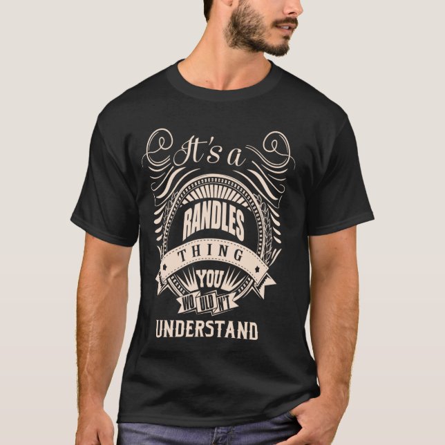 It is a RANDLES thing Gifts T-Shirt (Front)