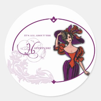 It Is All About The Hattitude Classic Round Sticker by NotionsbyNique at Zazzle