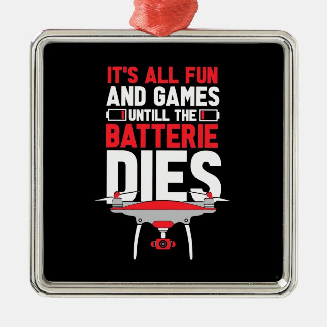 It Is All Fun Drone Metal Ornament (Front)