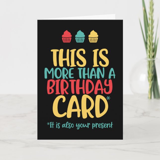 It Is Also Your Present Funny Birthday Card (Front)