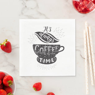It Is Always Coffee Time Napkins