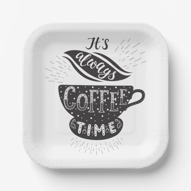 It Is Always Coffee Time Paper Plates (Front)