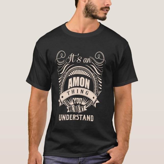 It is an AMON thing Gifts T-Shirt (Front)