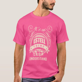 It is an ESTELL thing Gifts T-Shirt