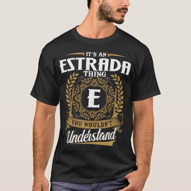 It Is An Estrada Thing You Wouldn_t Understand  T-Shirt (Front)