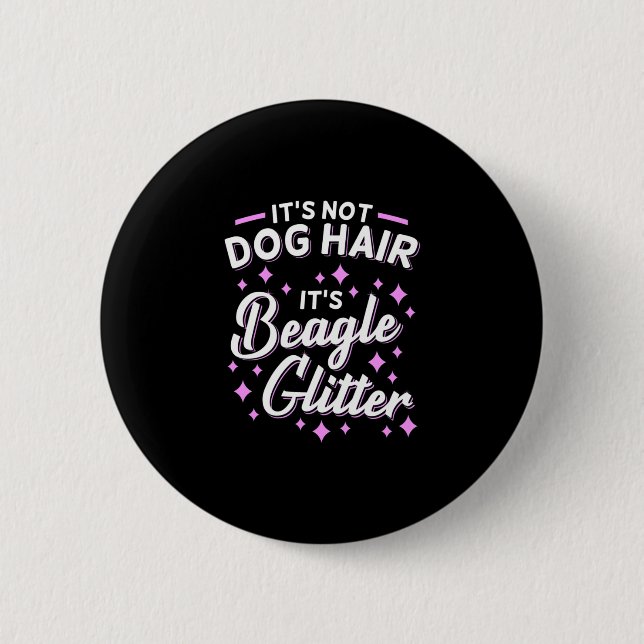 It Is Beagle Dog Glitter Button (Front)