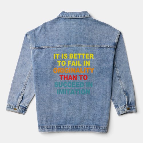 it is better to fail in originality Apparel  Denim Jacket