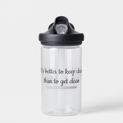 It is better to keep clean than to get clean water bottle