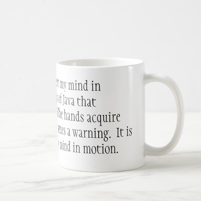 It is by caffeine alone I set my mind in motion... Coffee Mug (Right)
