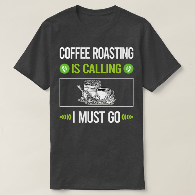 It Is Calling Coffee Roasting T-Shirt (Design Front)