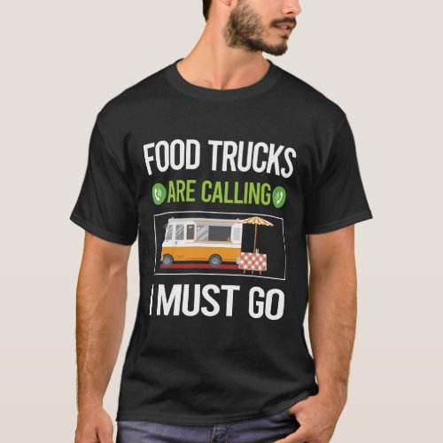It Is Calling Food Truck Trucks T_Shirt