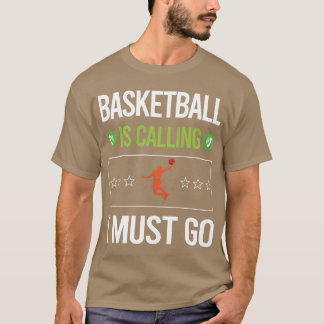 It Is Calling I Must Go Basketball  T-Shirt