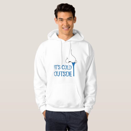 It is cold outside funny hoodie