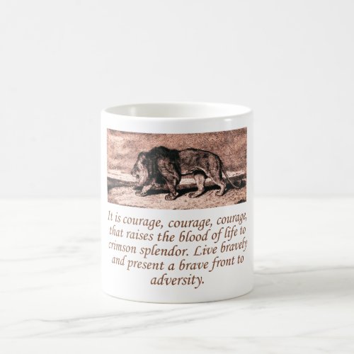 It Is Courage Courage Courage Coffee Mug