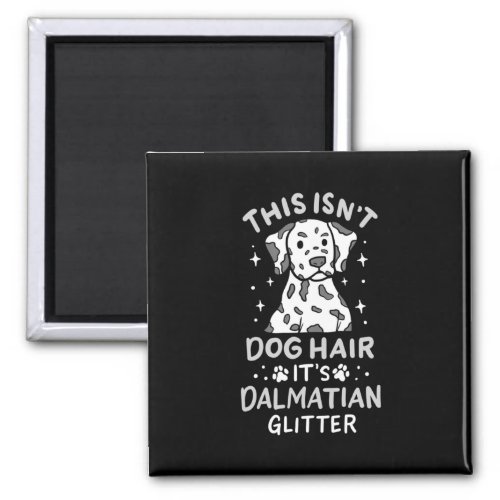 It Is Dalmatian Dog Glitter Magnet