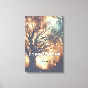 It Is Good to Be Near God – Psalm 73:28 Christian Canvas Print