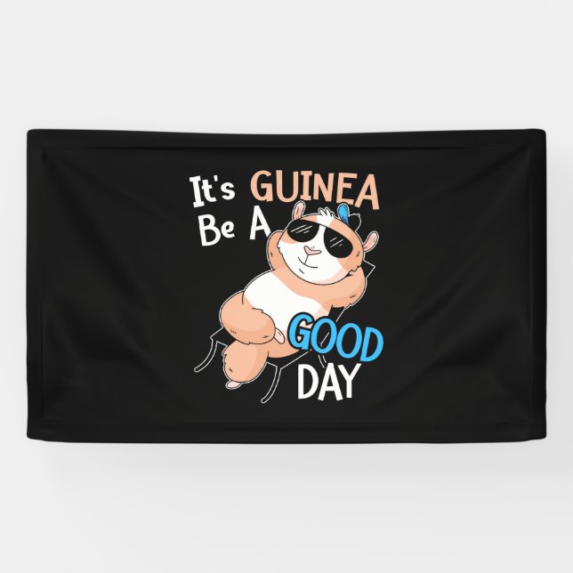 It Is Guinea Pig Be A Good Day Banner (Horizontal)