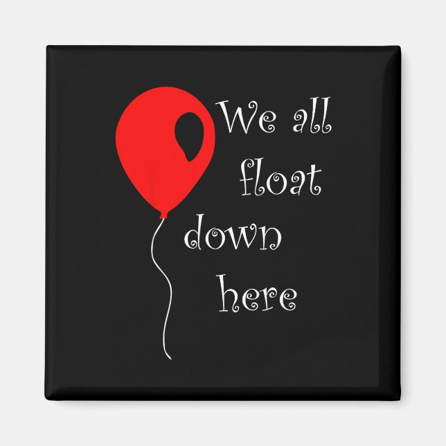 IT is Halloween Costume Red Balloon You'll Float T Magnet (Front)