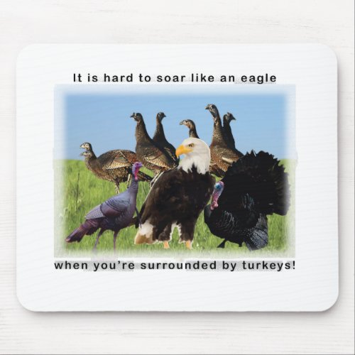 It is hard to soar like an eagle quotation mouse pad
