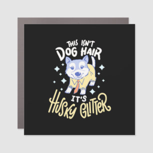 It Is Husky Glitter Car Magnet