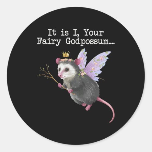 It Is I Your Fairy Godpossum Feral Girl  Classic Round Sticker