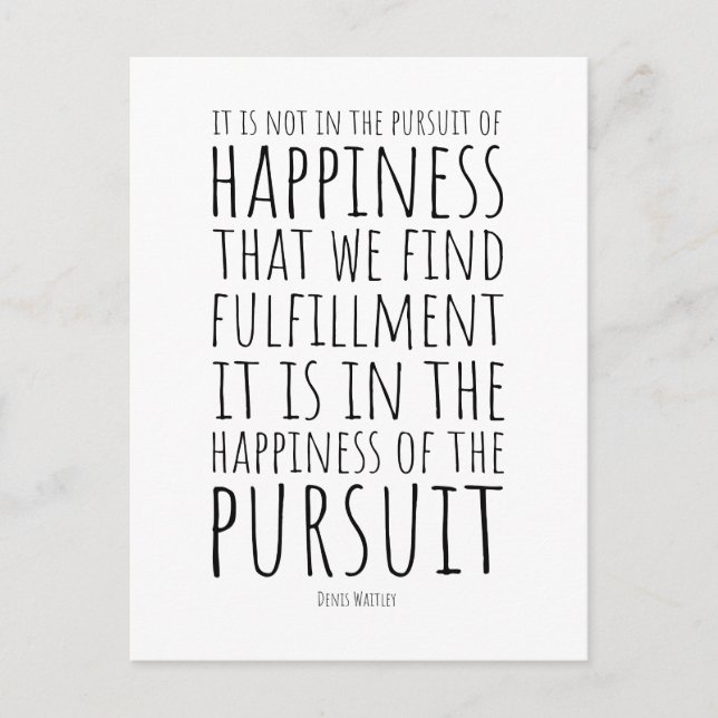 It is in the happiness of pursuit | Inspirational  Postcard (Front)