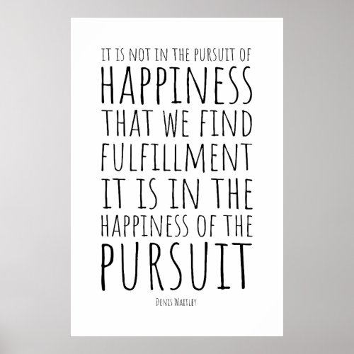 It is in the happiness of pursuit  Inspirational  Poster