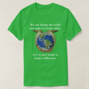 It is in your hands to make a difference. T-Shirt