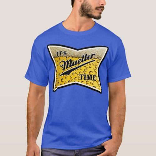 It is Mueller Time T_Shirt