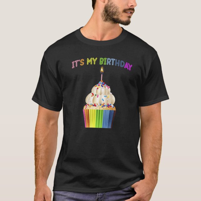 It Is My Birthday  Dry Humour  Rainbow Cupcake T-Shirt (Front)