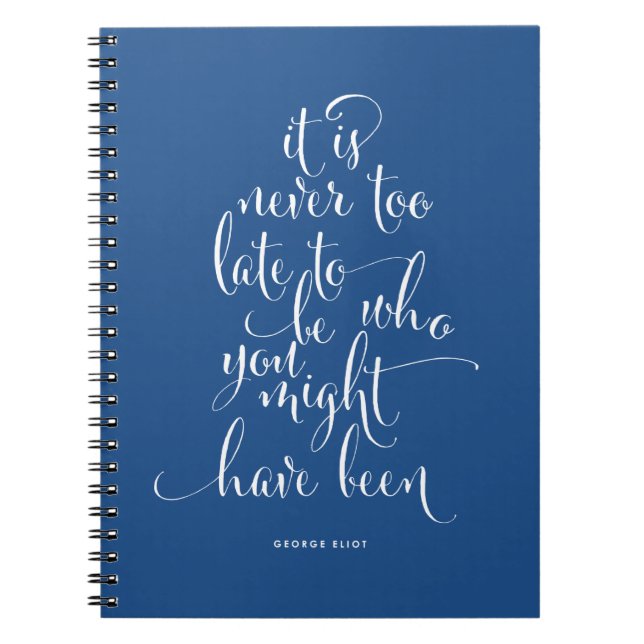 It Is Never Too Late To Be You Notebook (Front)