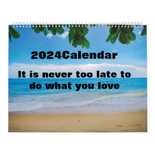 It is never too late to do what you love 2024 calendar