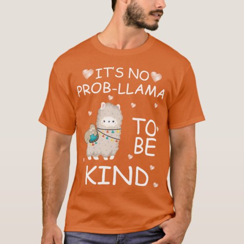 it is no prob llama to be kind unity day orange T_Shirt