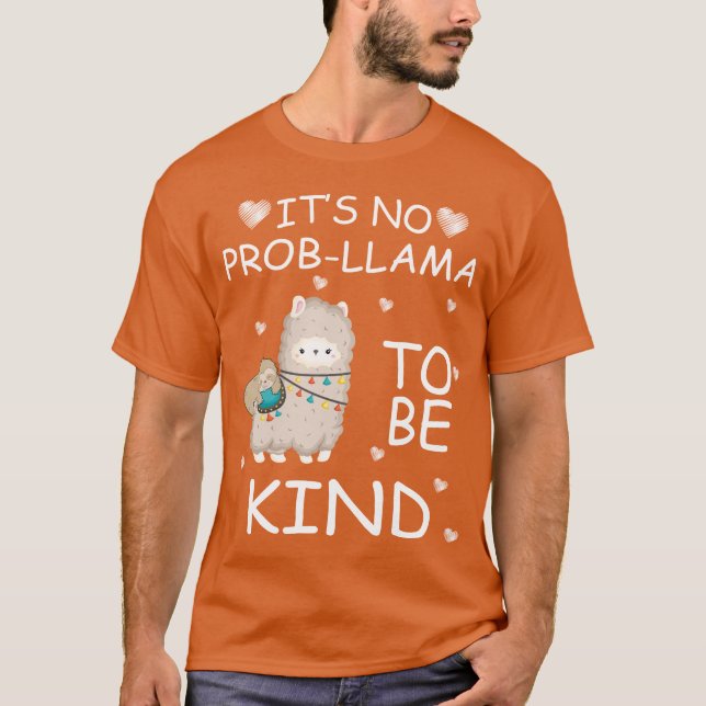 it is no prob llama to be kind unity day orange T-Shirt (Front)