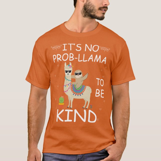it is no probllama to be kind unity day T-Shirt (Front)