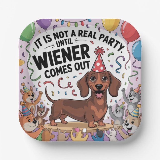 It Is Not A Real Party Until Wiener Comes Out Paper Plates (Front)