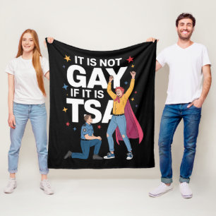 It Is Not Gay If It Is TSA Funny Security Airline Fleece Blanket