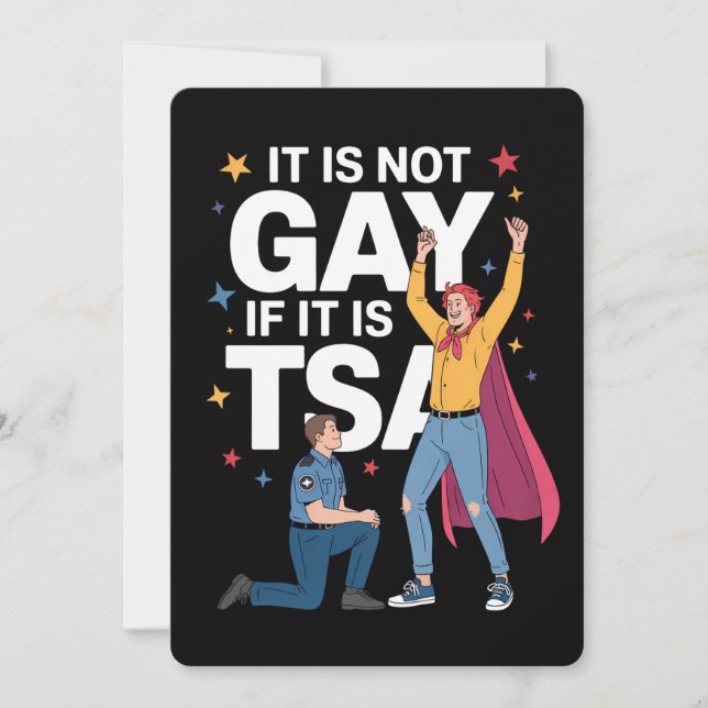 It Is Not Gay If It Is TSA Funny Security Airline Invitation (Front)
