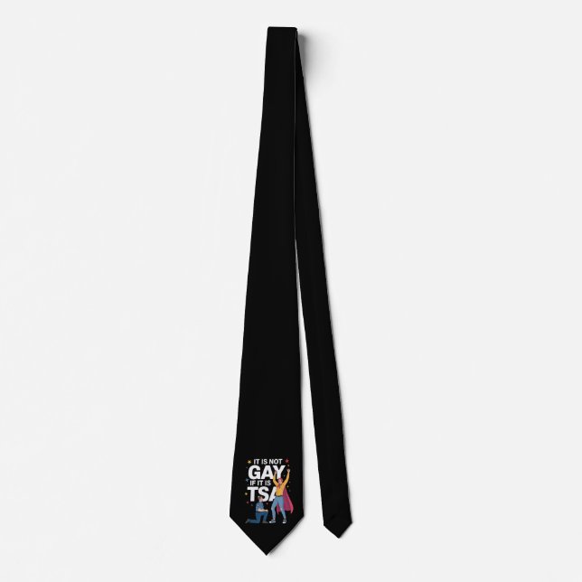 It Is Not Gay If It Is TSA Funny Security Airline Neck Tie (Front)