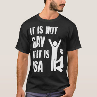 It Is Not Gay If It Is Tsa Funny Security Airline T-Shirt