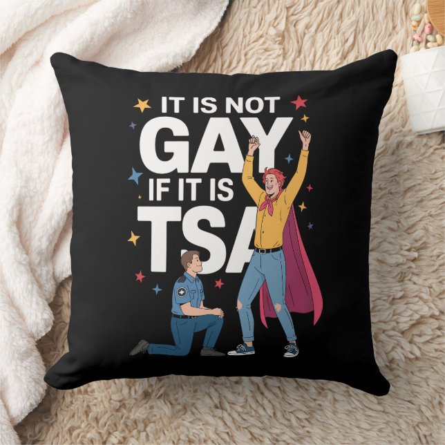 It Is Not Gay If It Is TSA Funny Security Airline Throw Pillow (Blanket)